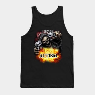 i have autism Tank Top